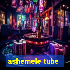 ashemele tube